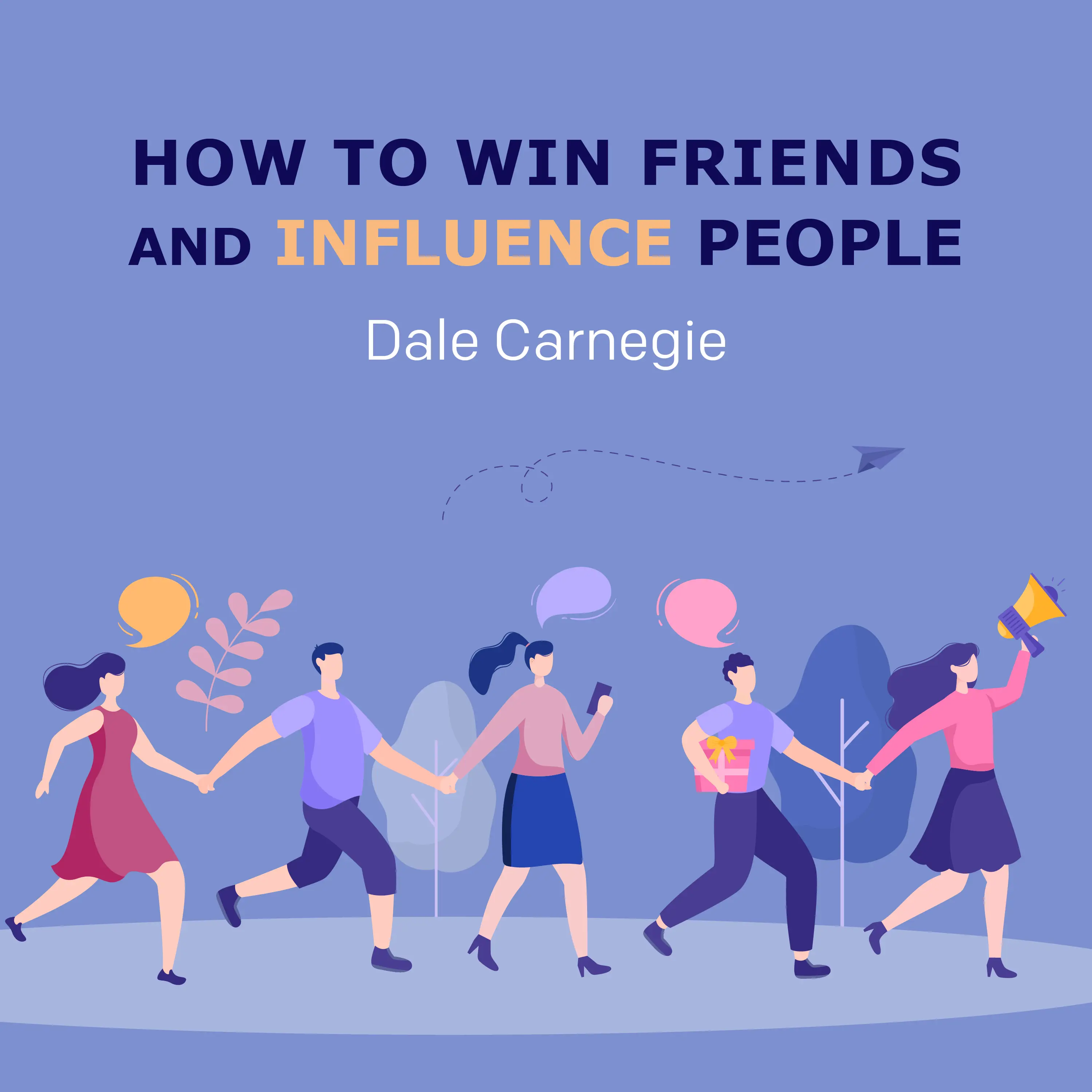 كيف تكسب الأصدقاء وتؤثر في الناس